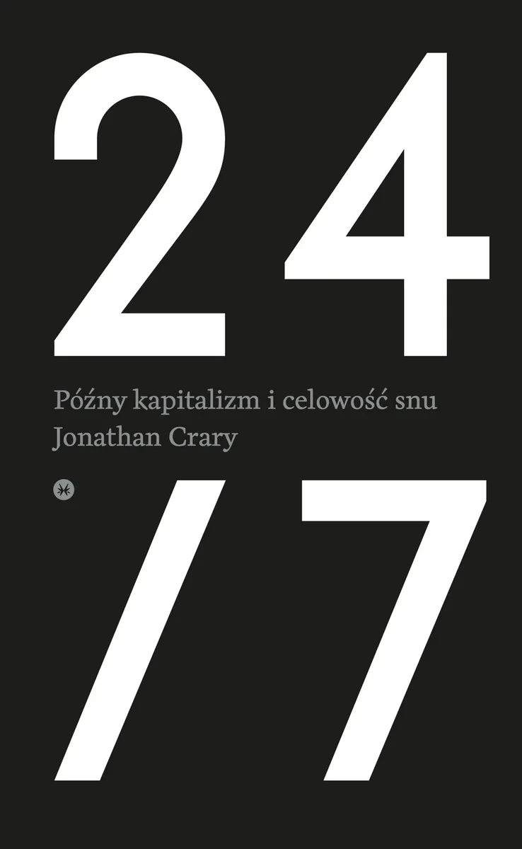 24/7. Późny kapitalizm i celowość snu 9788366147997