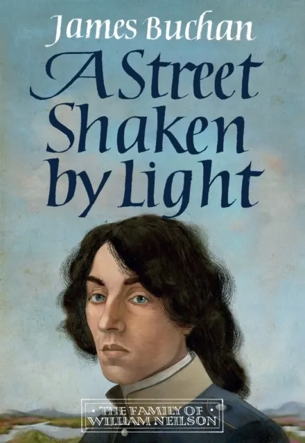 A Street Shaken by Light: The Story of William Neilson, Volume I  9781914495106