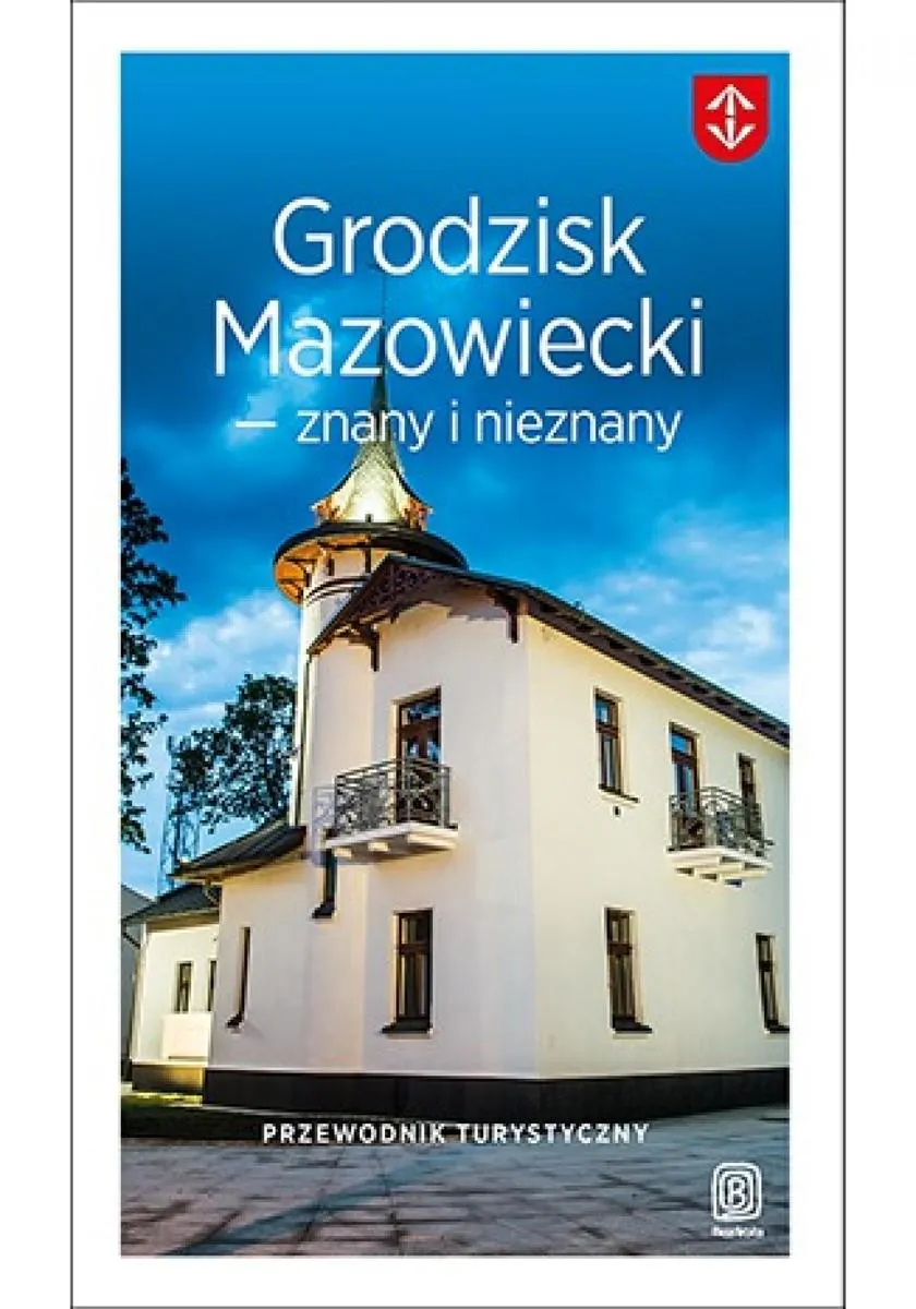 Grodzisk Mazowiecki - znany i nieznany. Przewodnik turystyczny 9788328356979