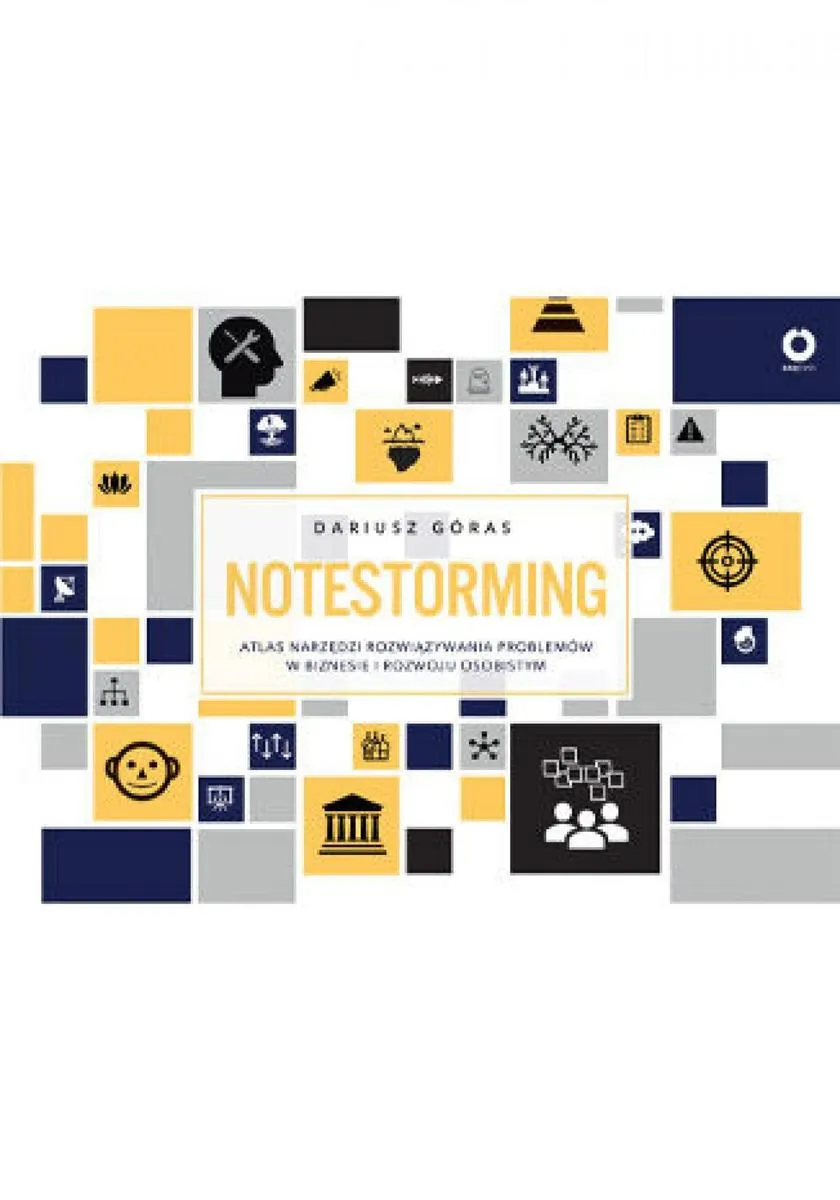 Notestorming. Atlas narzędzi rozwiązywania problemów w biznesie i rozwoju osobistym 9788328918214