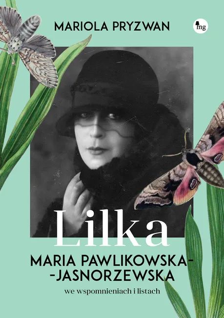 Lilka. Maria Pawlikowska- Jasnorzewska we wspomnieniach i listach 9788382411157