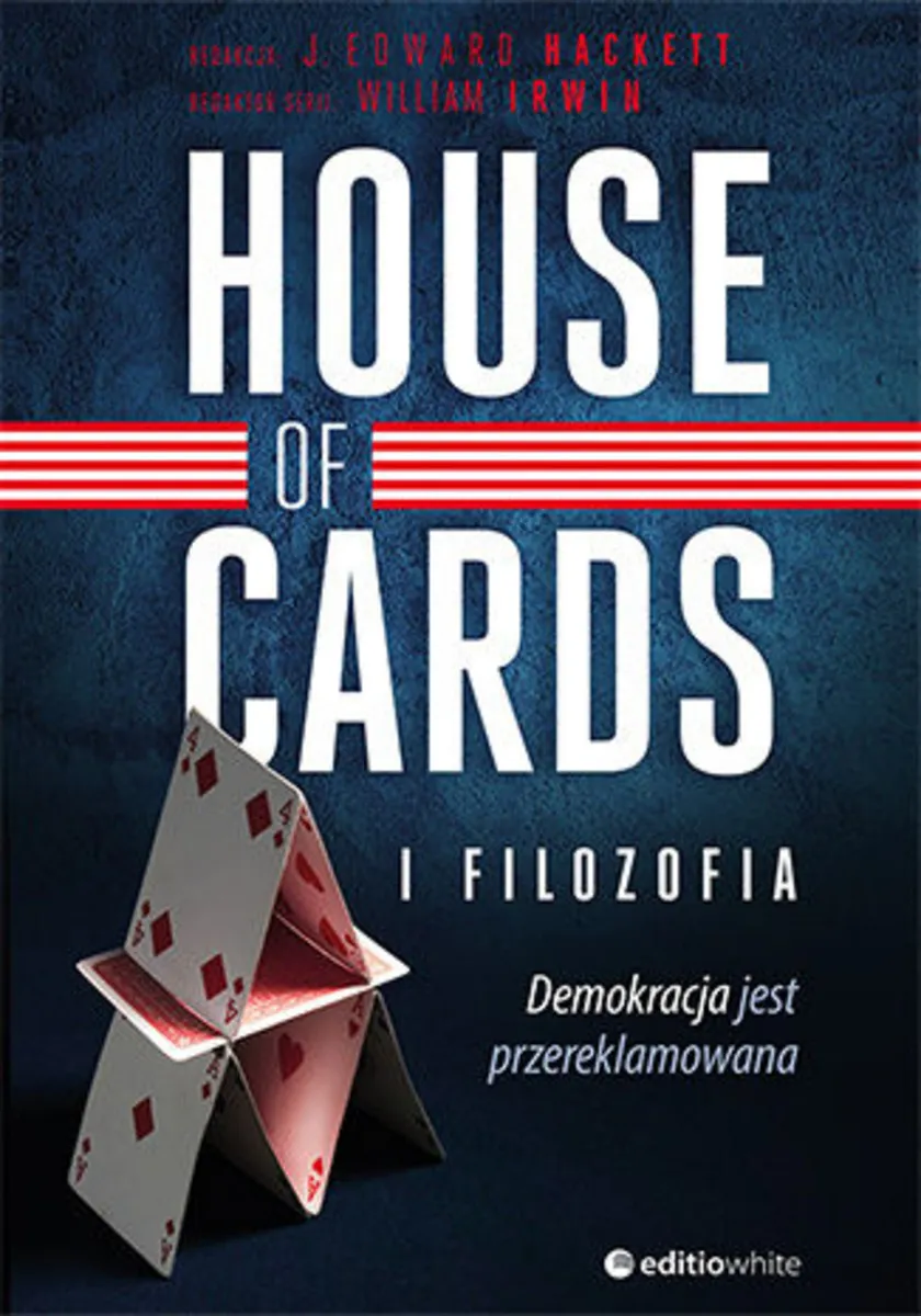 House of Cards i filozofia. Demokracja jest przereklamowana 9788328333734