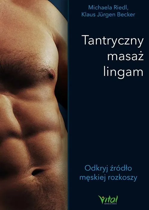 Tantryczny masaż lingam. Odkryj źródło męskiej rozkoszy  9788381684538
