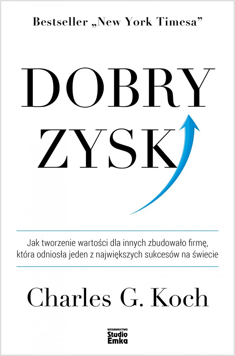 Dobry zysk. Jak tworzenie wartości dla innych zbudowało firmę, która odniosła jeden z największych s 9788366142459