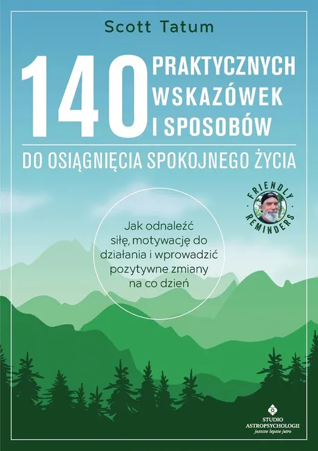 140 praktycznych wskazówek i sposobów do osiągnięcia spokojnego życia. Jak odnaleźć siłę, motywację 9788383018584