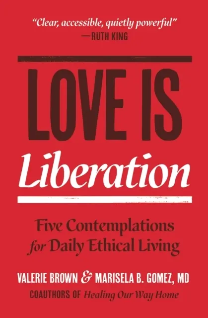 Love Is Liberation: Five Contemplations for Daily Ethical Living  9781967175178