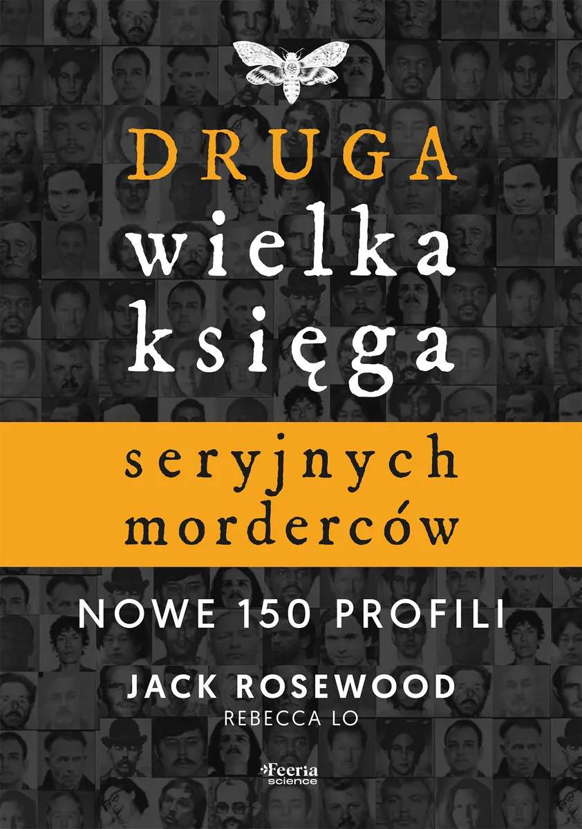 Druga wielka księga seryjnych morderców. Nowe 150 profili (e-book) 9788368846607