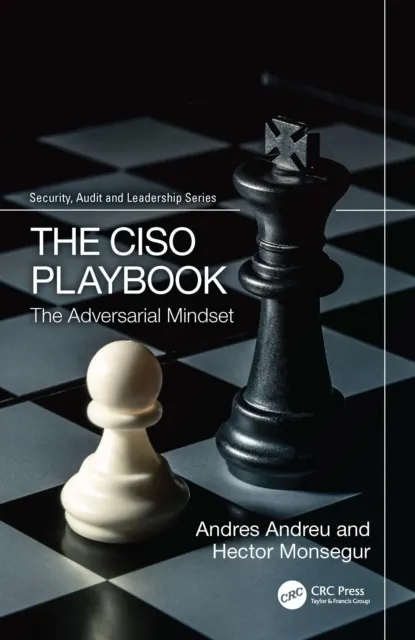 The CISO Playbook: The Adversarial Mindset  9781041200567