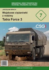 Wojskowe ciężarówki z rodziny Tatra Force 3. Technika wojskowa XXI wieku