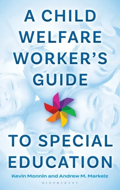 A Child Welfare Workerâ€™s Guide to Special Education  9798216201984