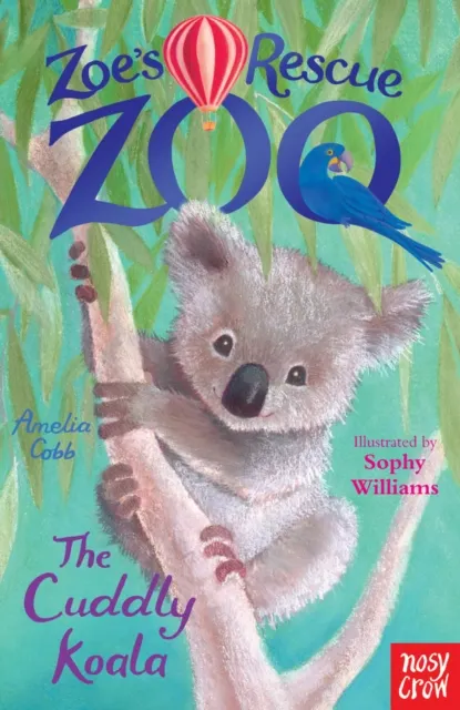 Zoe's Rescue Zoo: The Cuddly Koala  9780857634474