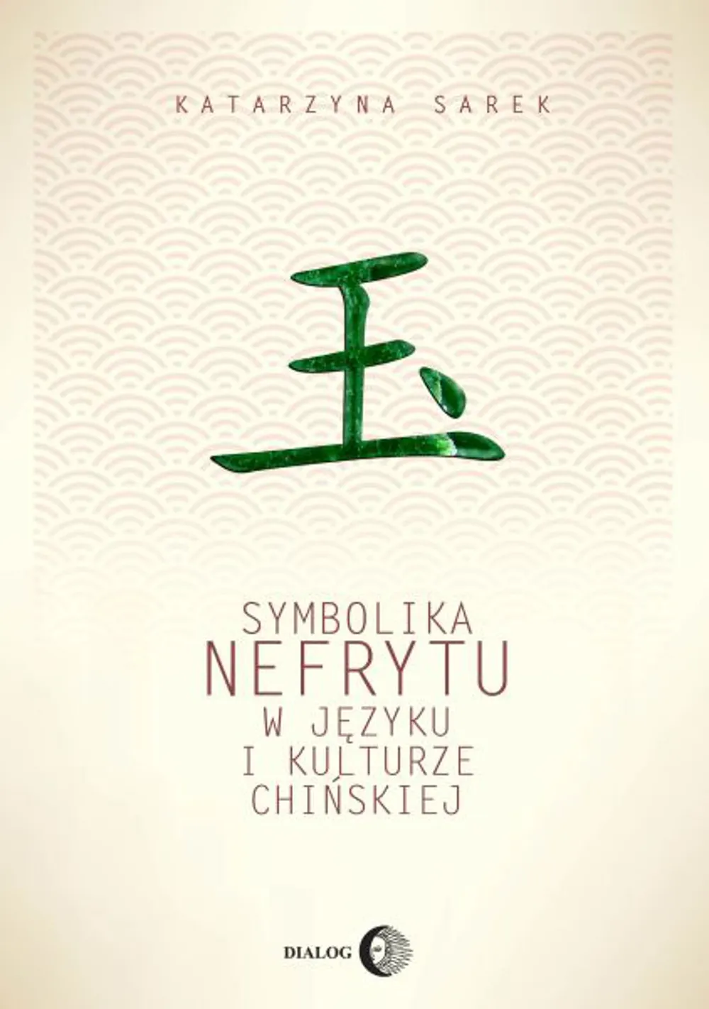 Symbolika nefrytu w języku i kulturze chińskiej 9788380025691