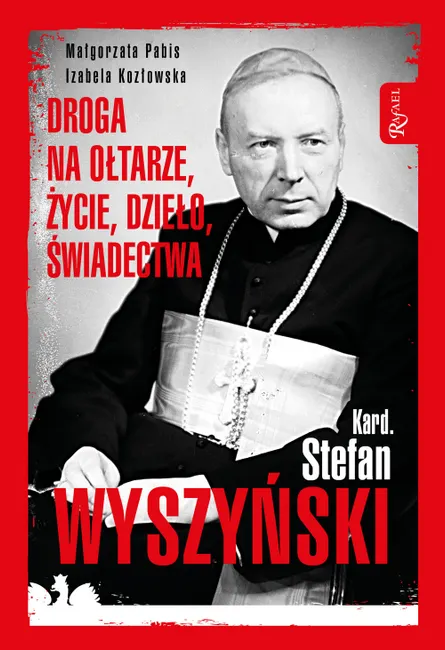 Kard. Stefan Wyszyński. Droga na ołtarze, życie, dzieło, świadectwa 9788375695762
