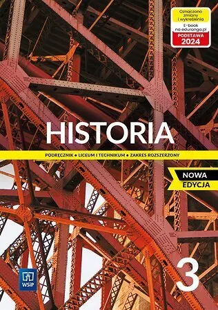 Historia. Liceum i technikum klasa 3. Podręcznik zakres rozszerzony EDYCJA 2024 9788302219702