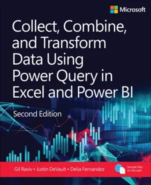 Collect, Combine, and Transform Data Using Power Query in Power BI and Excel 9780138115791