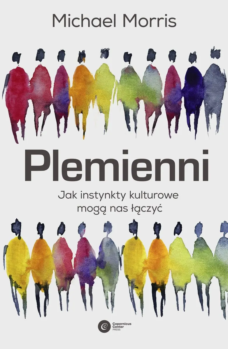 Plemienni. Jak instynkty kulturowe mogą nas jednoczyć 9788378868385