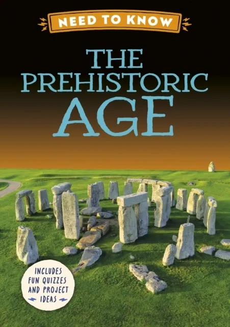 Need to Know: The Prehistoric Age  9781526331236
