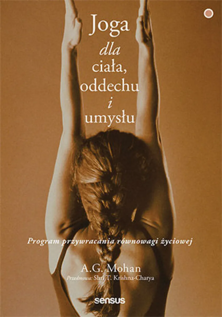 Joga dla ciała, oddechu i umysłu. Program przywracania równowagi życiowej (e-book) 9788328383067