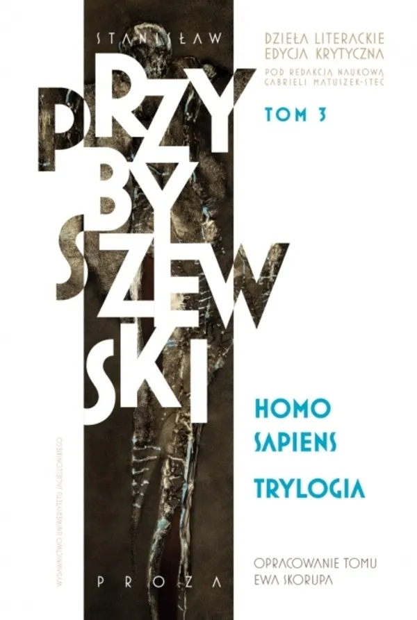 Homo sapiens. Trylogia. Dzieła literackie. Edycja krytyczna. Tom 3  9788323350996