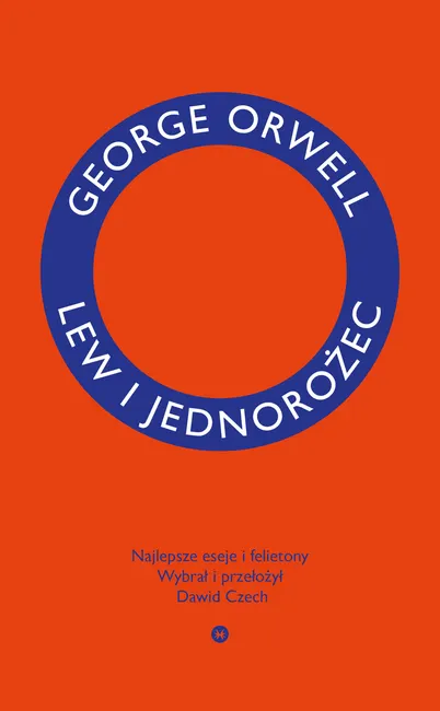 Lew i jednorożec. Najlepsze eseje i felietony 9788367016780
