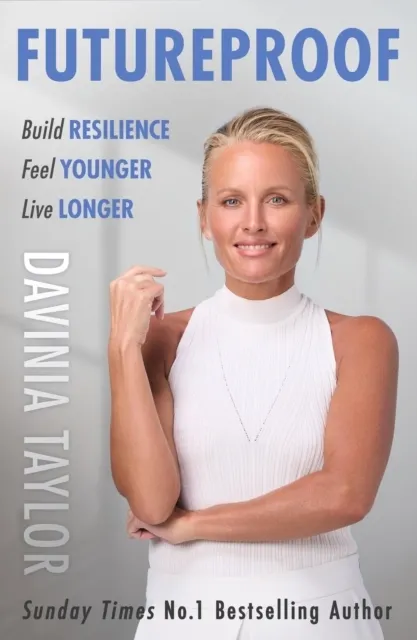 Futureproof: Build Resilience, Feel Younger, Live Longer  9781398709652