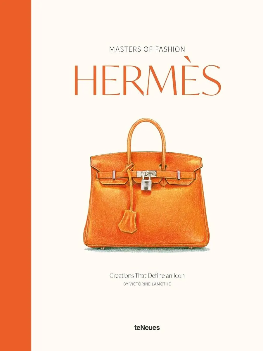 Masters of Fashion: Hermes. Creations That Define an Icon  9783961717996