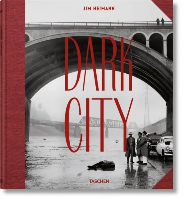 Dark City. The Real Los Angeles Noir  9783836560764
