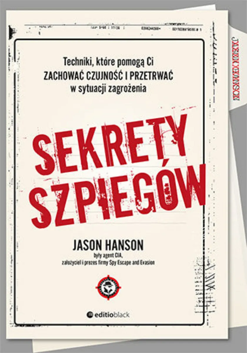 Sekrety szpiegów. Techniki, które pomogą Ci zachować czujność i przetrwać w sytuacji zagrożenia 9788328328792