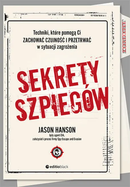 Sekrety szpiegów. Techniki, które pomogą Ci zachować czujność i przetrwać w sytuacji zagrożenia 9788328328792