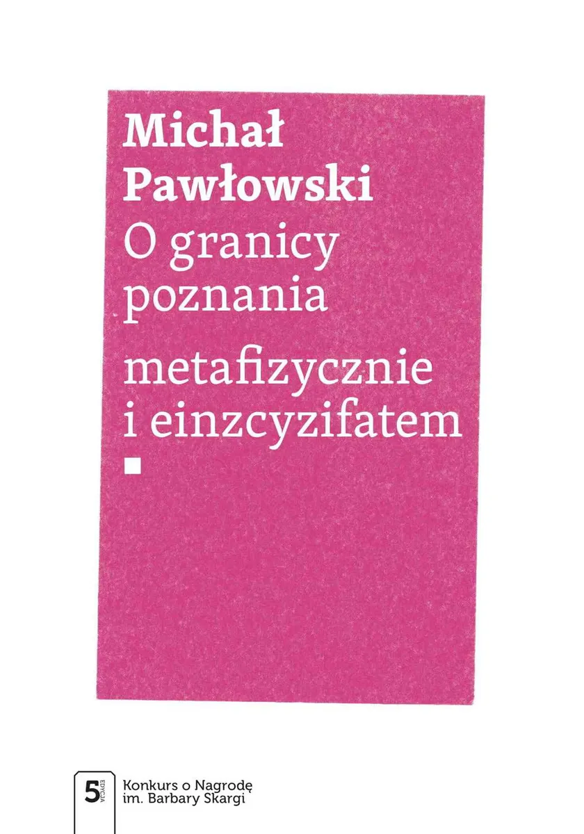 O granicy poznania. metafizycznie i einzcyzifatem  9788301219185