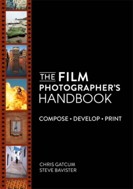 The Film Photographer's Handbook: Compose. Develop. Print.  9781446317853