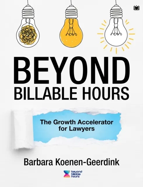 Beyond Billable Hours: The Growth Accelerator for Lawyers  9781914066863