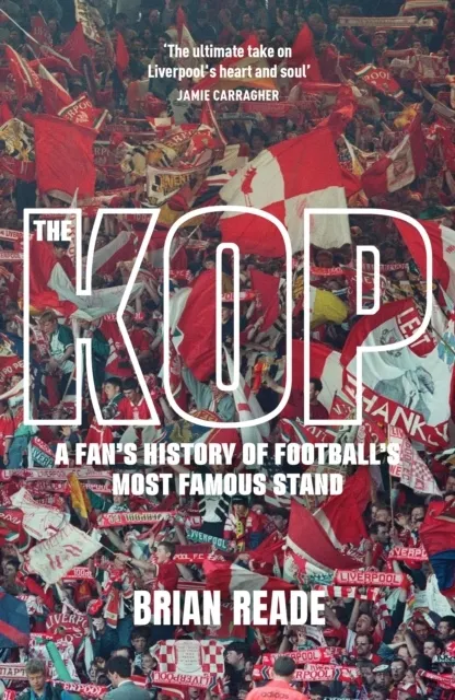 The Kop: A Fan's History of Football's Most Famous Stand  9781529454642