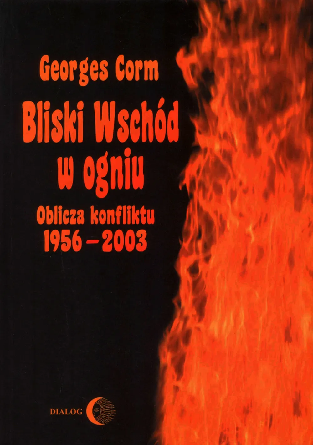 Bliski Wschód w ogniu. Oblicza konfliktu 1956-2003 (e-book) 9788380025622