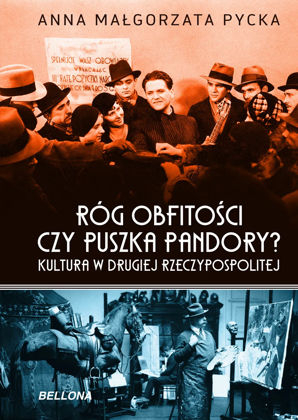 Róg obfitości czy puszka Pandory? Kultura w Drugiej Rzeczypospolitej 9788311143869