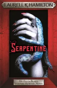 Serpentine. Anita Blake 26