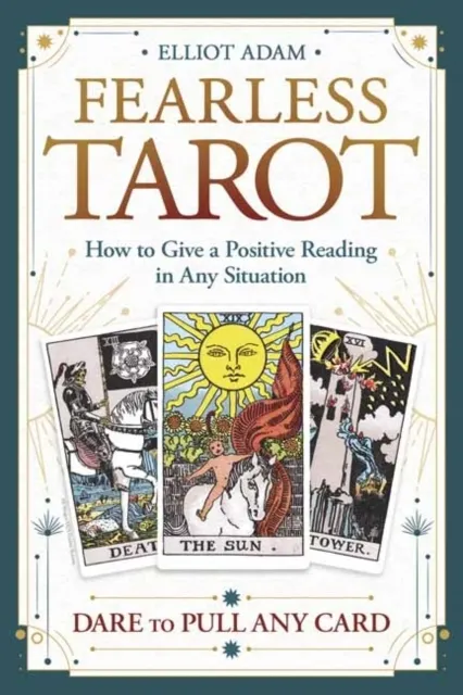 Fearless Tarot: How to Give a Positive Reading in Any Situation  9780738766690