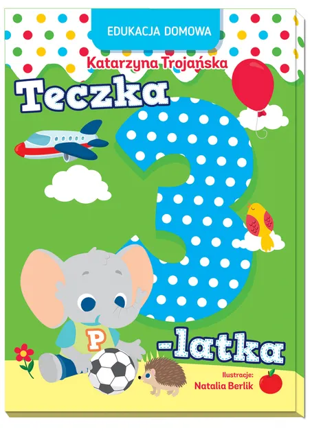 Edukacja domowa. Teczka 3-latka 9788382164411