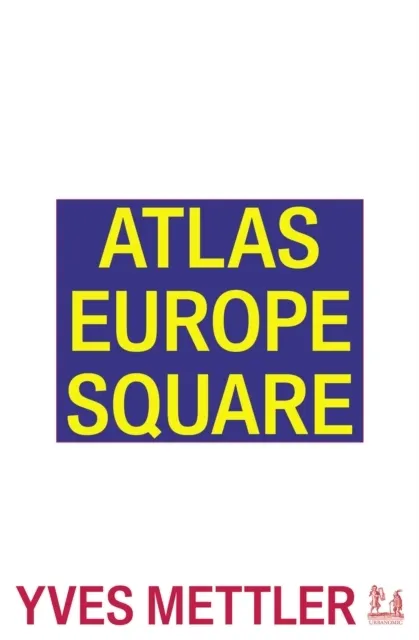 Atlas Europe Square (Urbanomic / Art Editions)  9781913029531