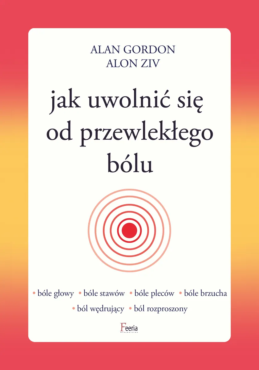 Jak uwolnić się od przewlekłego bólu 9788367604314