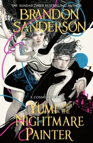 Yumi and the Nightmare Painter: A Cosmere Novel
