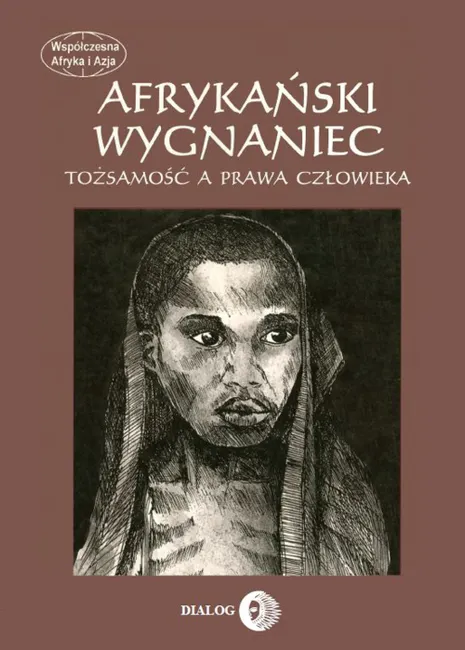 Afrykański wygnaniec. Tożsamość a prawa człowieka. 9788380023062