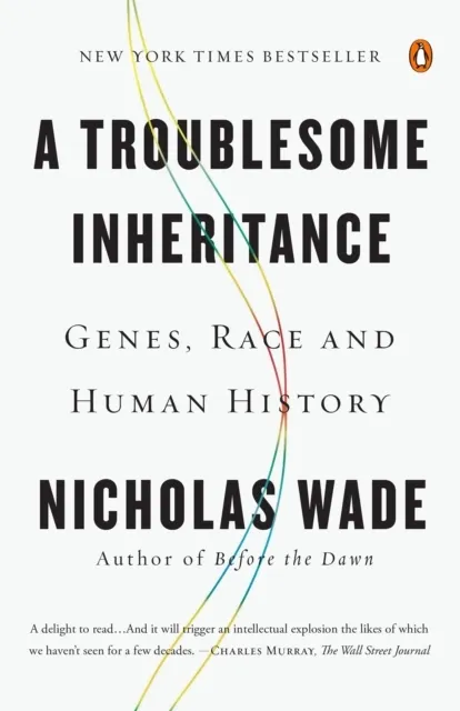 A Troublesome Inheritance: Genes, Race and Human History  9780143127161
