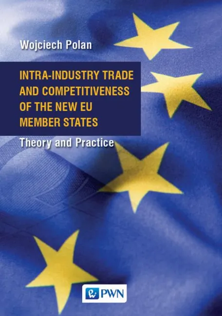 Intra-Industry Trade and Competitiveness of the New EU Member States 9788301210359