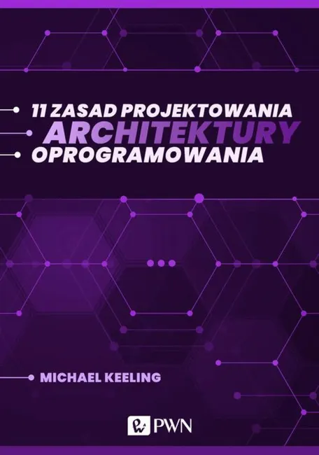 11 zasad projektowania architektury oprogramowania (ebook) 9788301219208