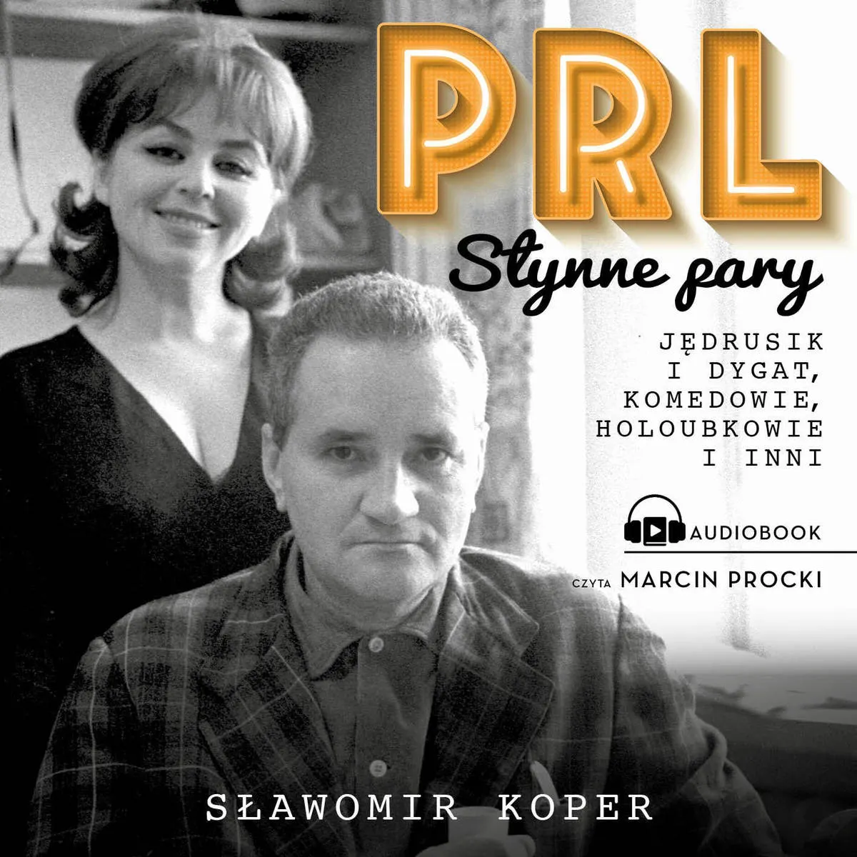 PRL Słynne pary. Jędrusik i Dygat, Komedowie, Holoubkowie i inni. 9788367502337