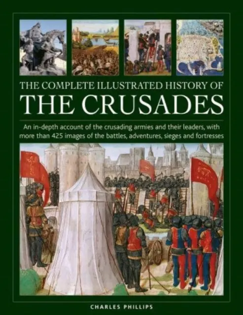 Crusades, The Complete Illustrated History of 9780754835783