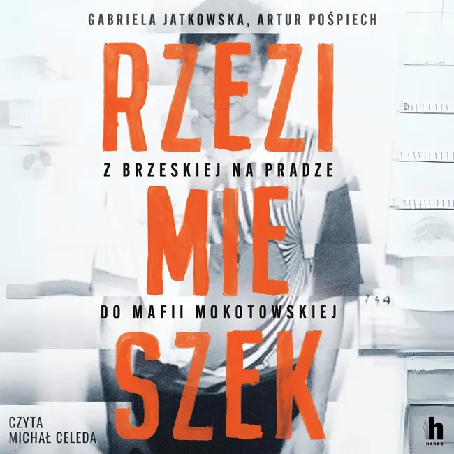Rzezimieszek. Z Brzeskiej na Pradze do mafii mokotowskiej 9788383434001