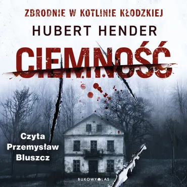 Zbrodnie w Kotlinie Kłodzkiej. Ciemność. Zbrodnie w Kotlinie Kłodzkiej (plik audio) 9788368865059