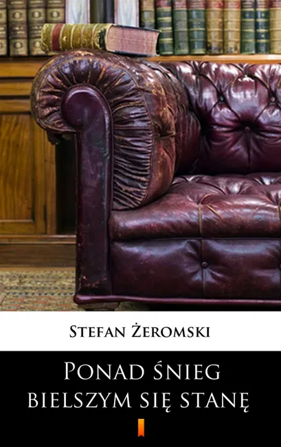 Ponad śnieg bielszym się stanę. Dramat w trzech aktach 9788379038053